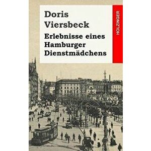 Erlebnisse Eines Hamburger Dienstm dchens, Paperback - Doris Viersbeck imagine