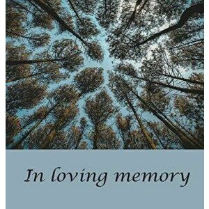 Funeral Guest Book (Hardcover): Memory Book, Comments Book, Condolence Book for Funeral, Remembrance, Celebration of Life, in Loving Memory Funeral Gu imagine