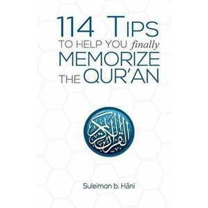 114 Tips to Help You Finally Memorize the Quran - Suleiman B. Hani imagine