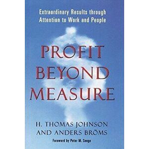 Profit Beyond Measure, Paperback - H. Thomas Johnson imagine