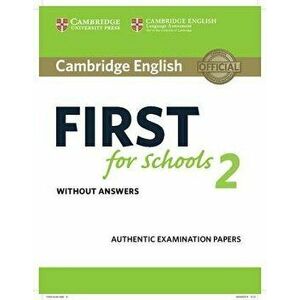 Cambridge English First for Schools 2 Student's Book Without Answers: Authentic Examination Papers, Paperback - Cambridge University Press imagine
