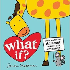 What If?: What Makes You Different Makes You Amazing! - Sandra Magsamen imagine