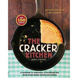 The Cracker Kitchen: A Cookbook in Celebration of Cornbread-Fed, Down H, Paperback - Janis Owens imagine