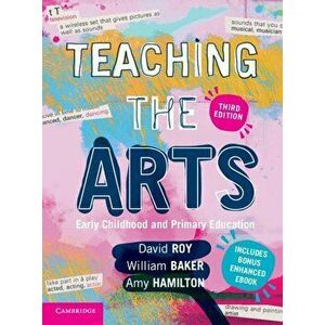 Teaching the Arts: Early Childhood and Primary Education, Paperback - David Roy imagine