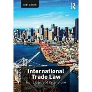 International Trade Law - Indira Carr imagine