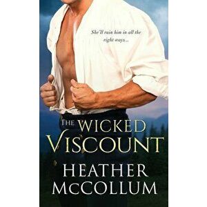 The Wicked Viscount, Paperback - Heather McCollum imagine