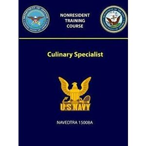 Culinary Specialist - Navedtra 15008a, Paperback - U. S. Navy imagine