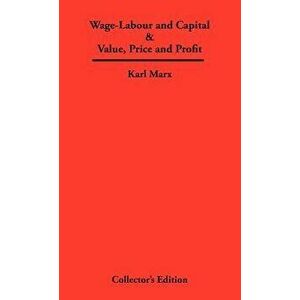 Wage-Labour and Capital & Value, Price and Profit, Hardcover - Karl Marx imagine