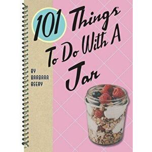 101 Things to Do with a Jar - Barbara Beery imagine