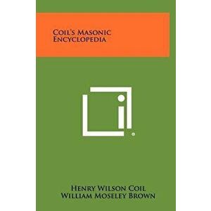 Coil's Masonic Encyclopedia - Henry Wilson Coil imagine