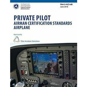 Private Pilot Airman Certification Standards Airplane Faa-S-Acs-6b, Paperback - Federal Aviation Administration imagine