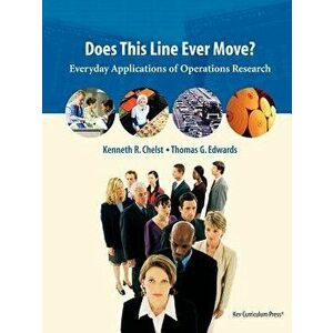 Does This Line Ever Move?: Everyday Applications of Operations Research, Paperback - Kenneth R. Chelst imagine