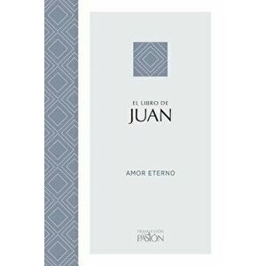 El Libro de Juan: Amor Eterno (Traduccion La Pasion), Paperback - Brian Simmons imagine