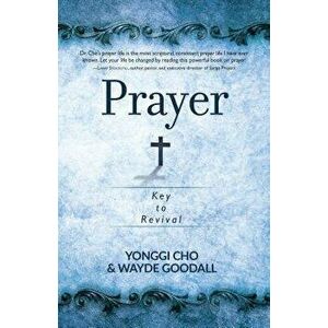 Prayer: Key to Revival, Paperback - Yonggi Cho imagine