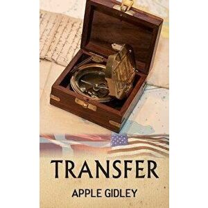 Transfer, Paperback - Apple Gidley imagine