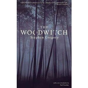 The Woodwitch (Valancourt 20th Century Classics), Paperback - Stephen Gregory imagine
