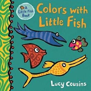 Colors with Little Fish - Lucy Cousins imagine
