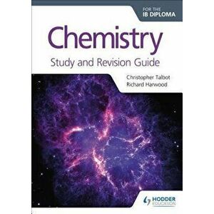 Chemistry for the Ib Diploma Study and Revision Guide, Paperback - Christopher Talbot imagine