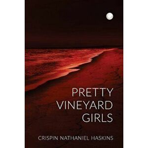 Pretty Vineyard Girls: A Martha's Vineyard Mystery, Paperback - MR Crispin Nathaniel Haskins imagine