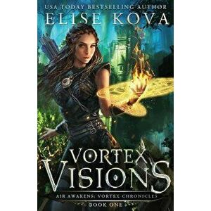Vortex Visions, Paperback - Elise Kova imagine