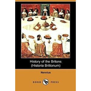 History of the Britons (Historia Brittonum), Paperback - Nennius imagine
