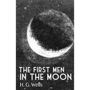 The First Man in the Moon - H. G. Wells imagine