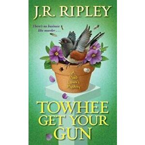 Towhee Get Your Gun - J. R. Ripley imagine