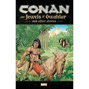 Conan: The Jewels of Gwahlur and Other Stories, Paperback - Marvel Comics imagine