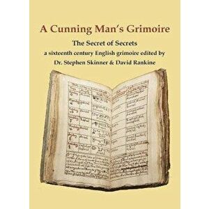 A Cunning Man's Grimoire: The Secret of Secrets - Stephen Skinner imagine