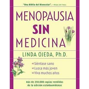 Menopausia Sin Medicina: Menopause Without Medicine, Spanish-Language Edition, Paperback - Linda Ojeda imagine