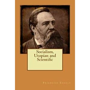 Socialism, Utopian and Scientific, Paperback - Friedrich Engels imagine