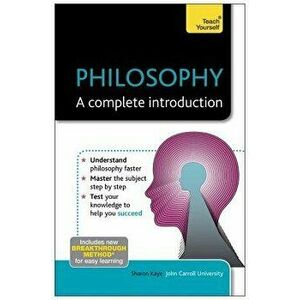 Philosophy: A Complete Introduction - Sharon Kaye imagine