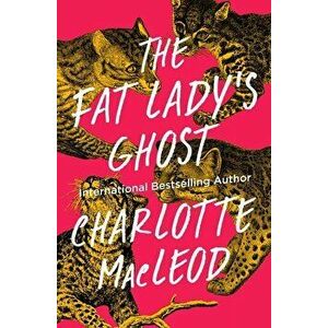 The Fat Lady's Ghost, Paperback - Charlotte MacLeod imagine