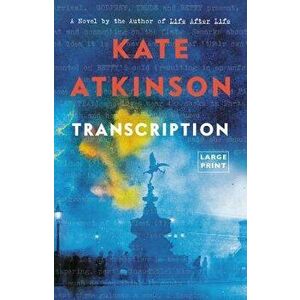 Transcription, Hardcover - Kate Atkinson imagine