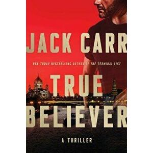 True Believer: A Thriller, Hardcover - Jack Carr imagine