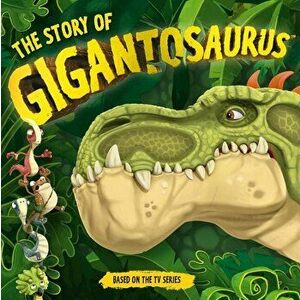 The Story of Gigantosaurus, Hardcover - Templar Books imagine
