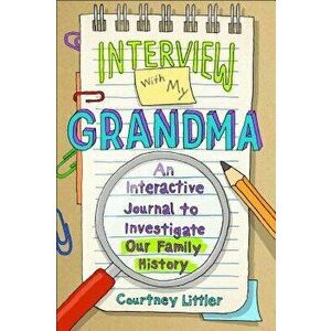 Interview with My Grandma: An Interactive Journal to Investigate Our Family History - Courtney Littler imagine