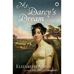 Mr. Darcys Dream, Paperback - Elizabeth Aston imagine