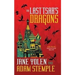 The Last Tsar's Dragons, Paperback - Jane Yolen imagine