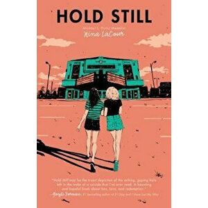 Hold Still, Paperback - Nina LaCour imagine