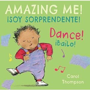 ˇbailo!/Dance!: ˇsoy Sorprendente!/Amazing Me! - Carol Thompson imagine