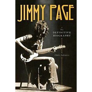 Jimmy Page: The Definitive Biography, Hardcover - Chris Salewicz imagine