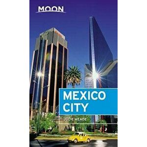 Moon Mexico City, Paperback - Julie Meade imagine