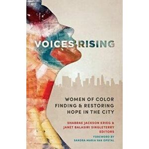 Voices Rising: Women of Color Finding and Restoring Hope in the City, Paperback - Shabrae Jackson Krieg imagine