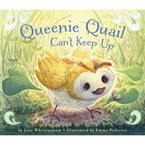Queenie Quail Can't Keep Up, Hardcover - Jane Whittingham imagine