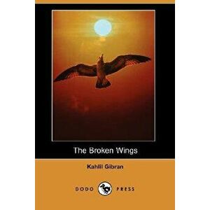The Broken Wings (Dodo Press), Paperback - Kahlil Gibran imagine