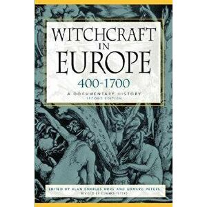 Witchcraft in Europe, 400-1700: A Documentary History, Paperback - Alan Charles Kors imagine