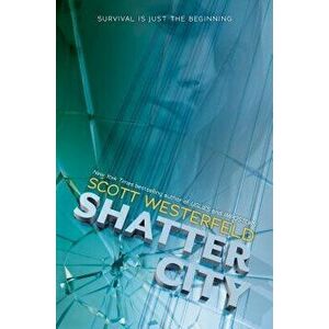 Shatter City (Impostors, Book 2), Hardcover - Scott Westerfeld imagine