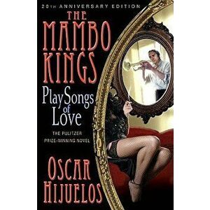 The Mambo Kings Play Songs of Love, Paperback - Oscar Hijuelos imagine
