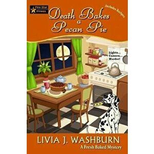 Death Bakes a Pecan Pie, Paperback - Livia J. Washburn imagine